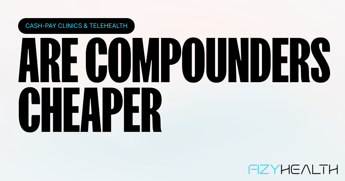 Fizy Health blog on whether compounding pharmacies are cheaper and what clinic ops should compare on landed 503A cost instead.
